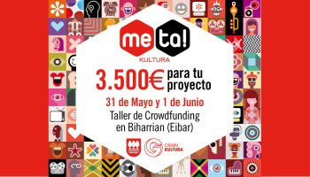 31 de Mayo y 1 de Junio: Inscríbete en el taller de crowdfunding en Eibar para preparar tu proyecto para Meta!