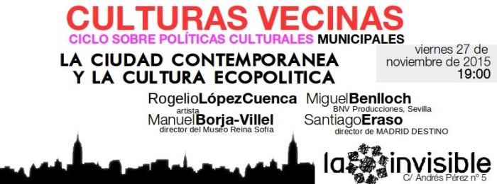 27 NOV: Borja-Villel, Santiago Eraso, Rogelio López-Cuenca Y Miguel Benlloch En La Invisible