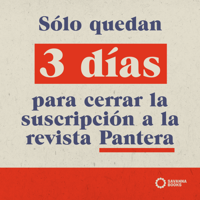¡A 3 días de cerrar la suscripción a la revista PANTERA!